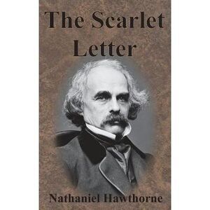 The Scarlet Letter -- Nathaniel Hawthorne